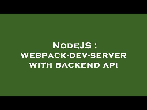 Nodejs Webpack Dev Server With Backend Api