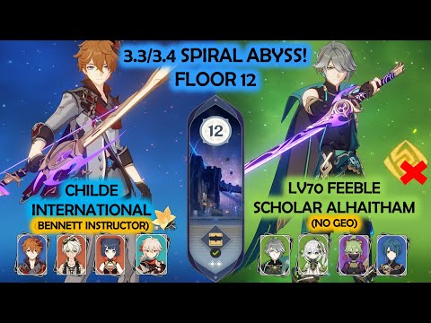3.3/3.4 Spiral Abyss Childe International & lv70 Alhaitham Feeble Scholar Floor 12 Genshin Impact