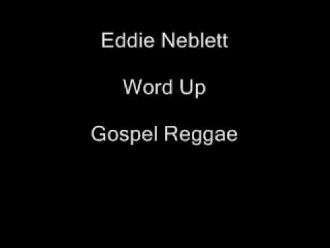 Eddie Neblett- Word Up