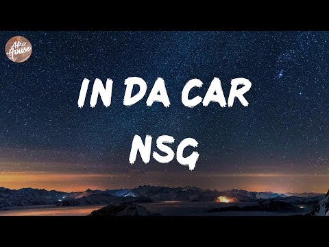 NSG - In Da Car (Lyrics)