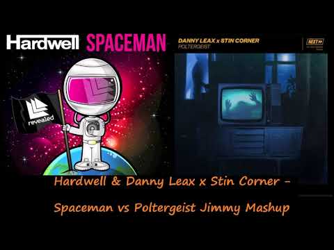 Hardwell & Danny Leax x Stin Corner    Spaceman vs Poltergeist Jimmy Mashup