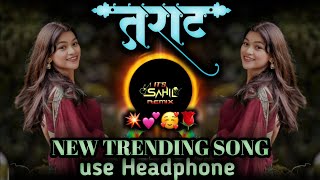 Download lagu TARRAT | 2025 |  New dj song| Radha Patil | CHANDAN KAMBLE song | IT'S SAHIL REMIX mp3