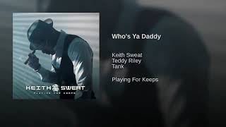 Who&#39;s Ya Daddy (Audio) ft. Teddy Riley, Tank New 2018