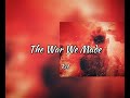 Red - The War We Made (lyrics)