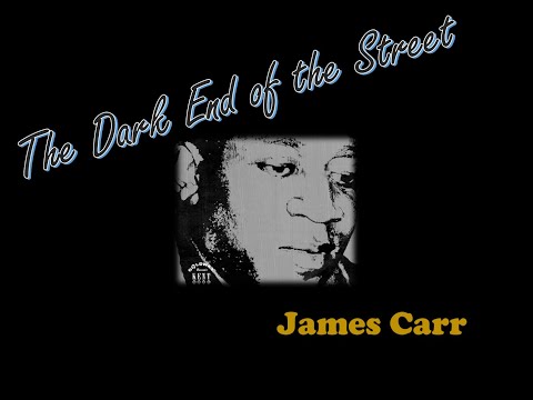 The Dark End of the Street (Lyrics) - James Carr