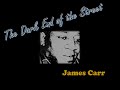 The Dark End of the Street (Lyrics) - James Carr