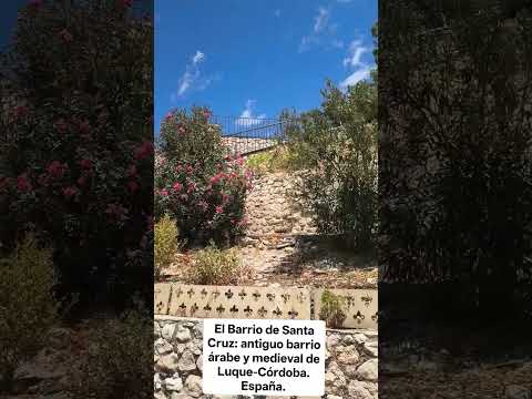EL BARRIO DE SANTA CRUZ: ANTIGUO BARRIO ÁRABE Y MEDIEVAL DE LUQUE-CÓRDOBA. España.