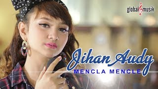 Jihan Audy - Mencla Mencle (Official Music Video)