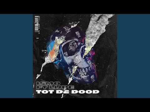 Tot De Dood feat. Lijpe