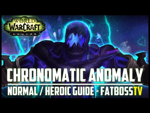 Chronomatic Anomaly Normal + Heroic Guide - FATBOSS