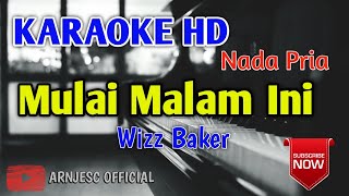 Download lagu Wizz Baker - Mulai Malam Ini Karaoke HD Nada Pria mp3