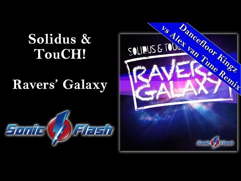 Solidus & TouCH! - Ravers Galaxy (Dancefloor Kingz vs Alex van Tune Remix Edit)