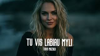 Tavo Muzika - Tu Vis Labiau Myli (Naujiena 2026)