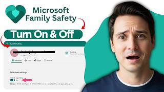 How to Turn Microsoft Family Safety On & Off (2026 Full Guide)