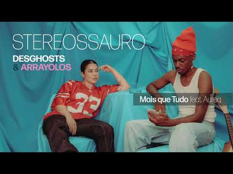 Stereossauro feat. Aurea - Mais que tudo