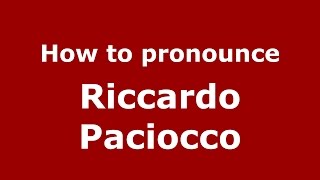 How to pronounce Riccardo Paciocco