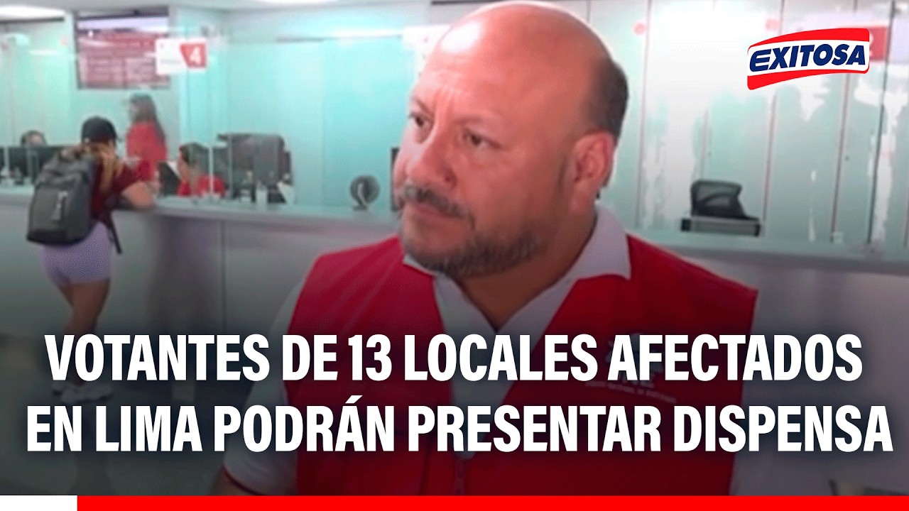 🔴🔵Dispensa y justificación de multa electoral incluirá a afectados en 13 locales en Lima