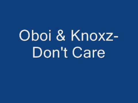 Oboi & Knoxz- Dont Care