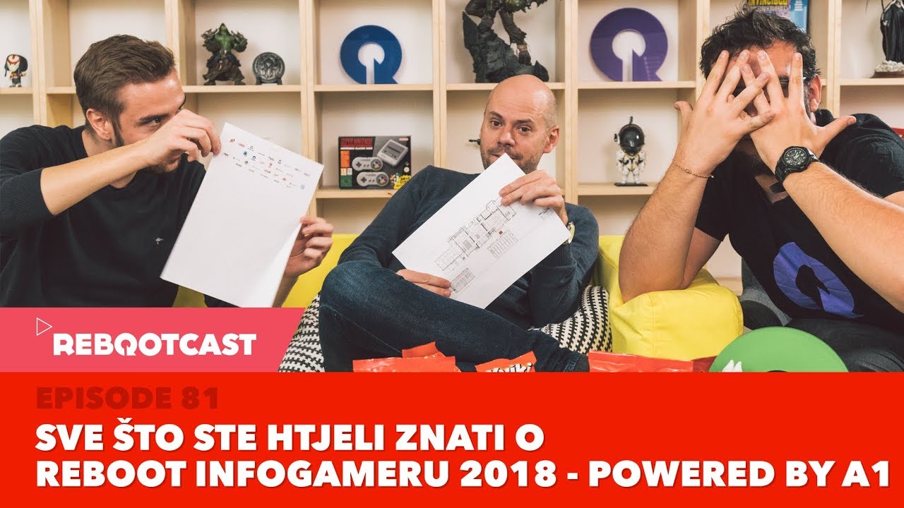 Rebootcast / Episode 81 / SVE ŠTO STE HTJELI ZNATI O REBOOT INFOGAMERU 2018 - POWERED BY A1