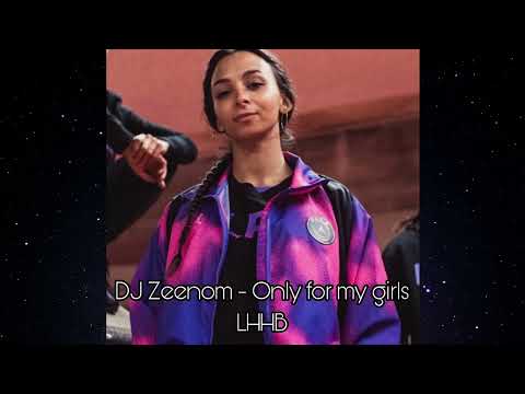 DJ Zeenom - Only for my girls LHHB