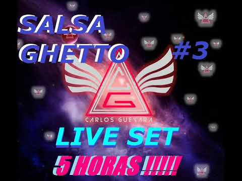 SALSA GHETTO#3 Live Set 5 Hours By Dj Carlos Guevara 18 Agst2018