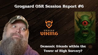 Grognard's OSR Session Report #6: Demonic friends within the tower of High Sorcery?