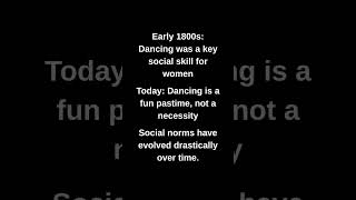 Early 1800s: Dancing was a key social skill for women