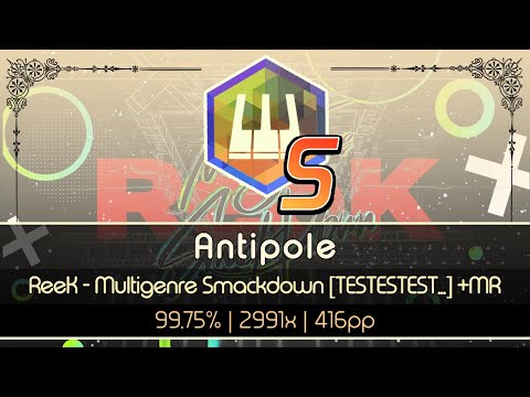 「🎹 osu!mania (4K)」Antipole | ReeK - Multigenre Smackdown [TESTESTESTESTESTESTESTESTEST] +MR