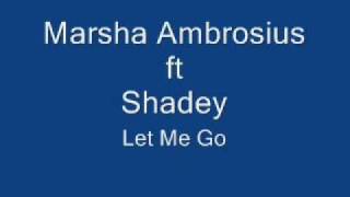 Marsha Ambrosius. ft Shadey Let Me Go