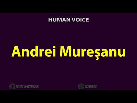How To Pronounce Andrei Muresanu