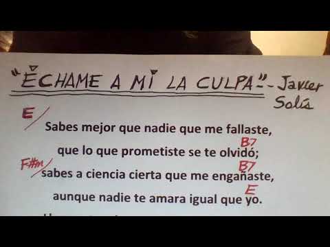 Echame A Mi La Culpa - Javier Solis