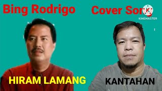 HIRAM LAMANG. BY. BING RODRIGO #coversong