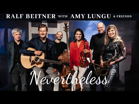 Nevertheless - Ralf Beitner with Amy Lungu & Friends (live)