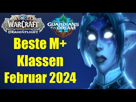 BESTE M+ Klassen - Februar 2024 UPDATE | WoW Dragonflight 10.2.5