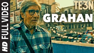 GRAHAN Full Video Song | TE3N | Amitabh Bachchan, Nawazuddin Siddiqui &amp; Vidya Balan | T-Series