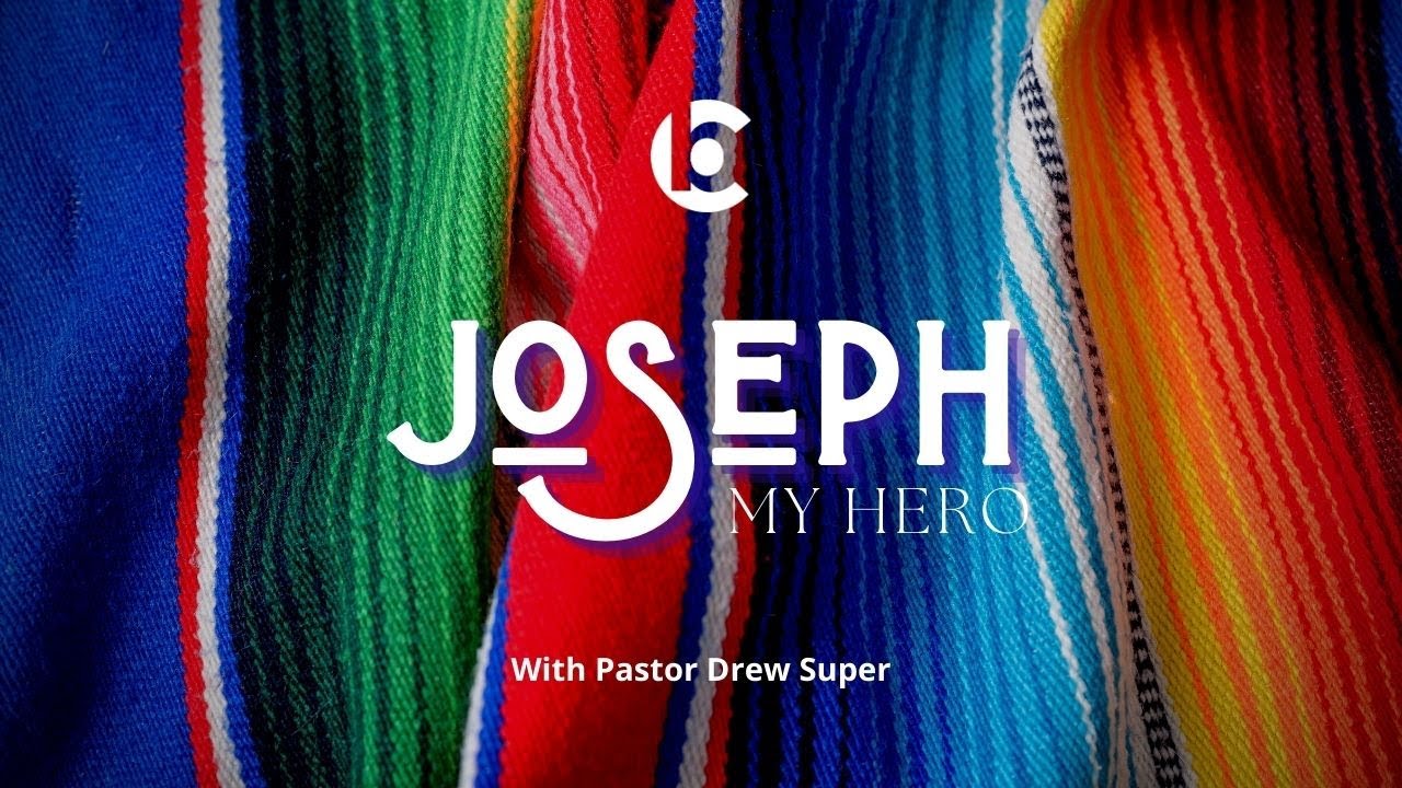 "Joseph My Hero" with Pastor Drew Super