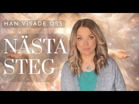 Han visade oss nästa steg- Vad du behöver göra NU