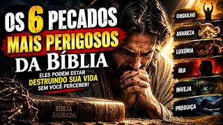 OS 6 PECADOS MAIS PERIGOSOS DA BÍBLIA — VOCÊ PODE ESTAR COMETENDO UM DELES!