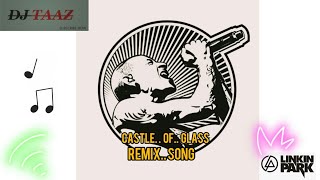 Download lagu Castle of glass (M.Shinoda Remix)Dj Taaz|Linkin Park. mp3