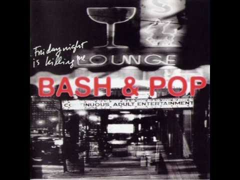 Bash & Pop - Friday Night (Is Killing Me)
