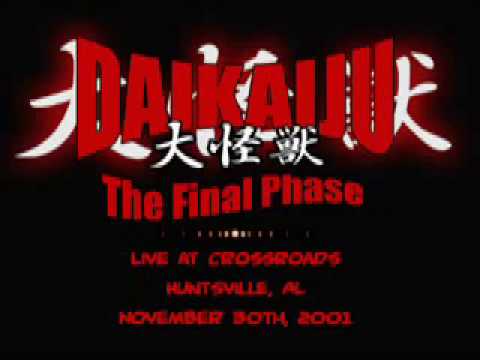 Daikaiju Live! The Final Phase Live at Crossroads | 11.30.2001