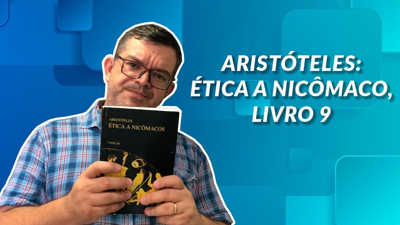 ARISTÓTELES: ÉTICA A NICÔMACO, Livro 9