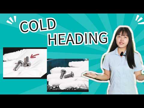 What is Cold Heading? The whole process of producing fastener parts