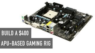 Build a $400 APU Gaming Rig