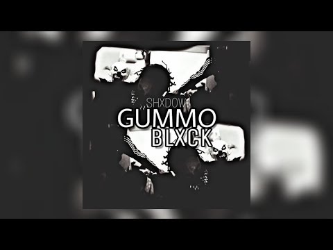 Shxdow - Gummo Blxck