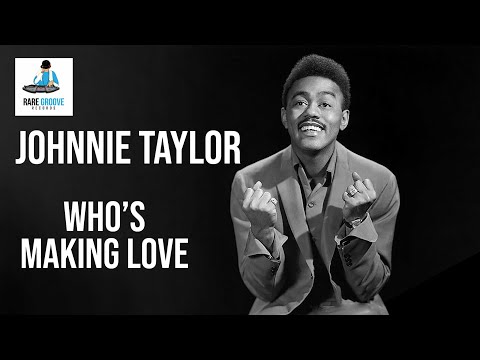 Johnnie Taylor - Who's Making Love (1968)