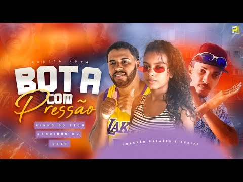 XANDINHO MC, NINHO DO BECO, DRYH BOTA COM PRESSÃO (MUSICA NOVA)
