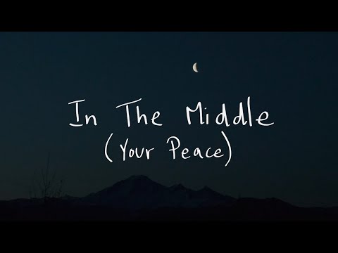 Thumbnail for In The Middle (Your Peace) video