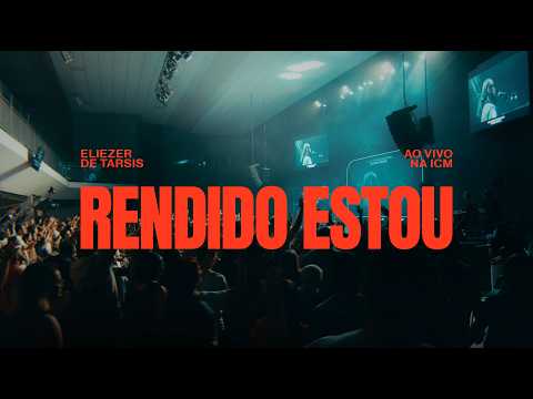 Eliezer de Tarsis | Rendido Estou (Ministração Ao Vivo)