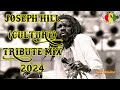 JOSEPH HILL CULTURE Tribute Reggae Mix Timeless Roots Conscious Vibes StaMinaTor 2024